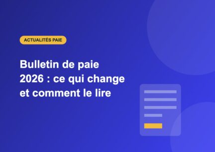 Bulletin de paie 2026 : ce qui change et comment le lire