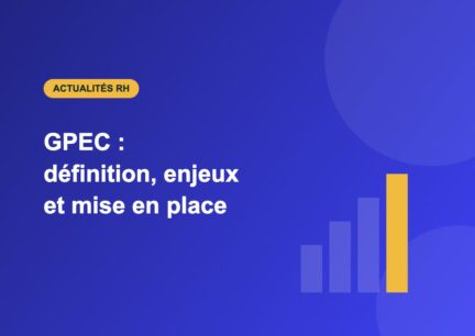 GPEC : définition, enjeux et mise en place